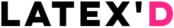 LATEX'D